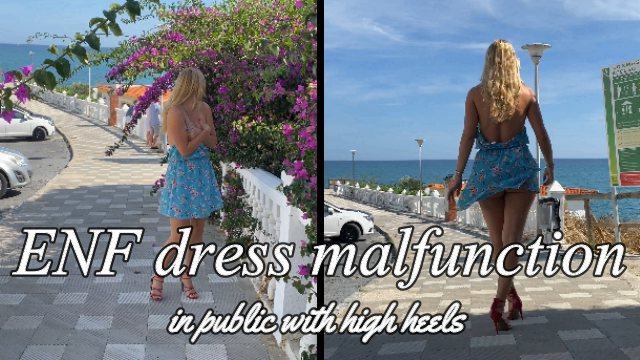 ENF dress malfunction heels in public