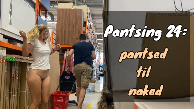 Pantsing 24: pantsed til naked