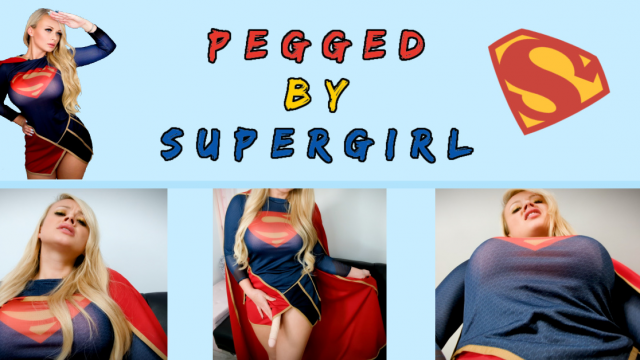 Pegged By Supergirl